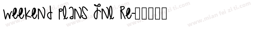Weekend Plans JNL Re字体转换